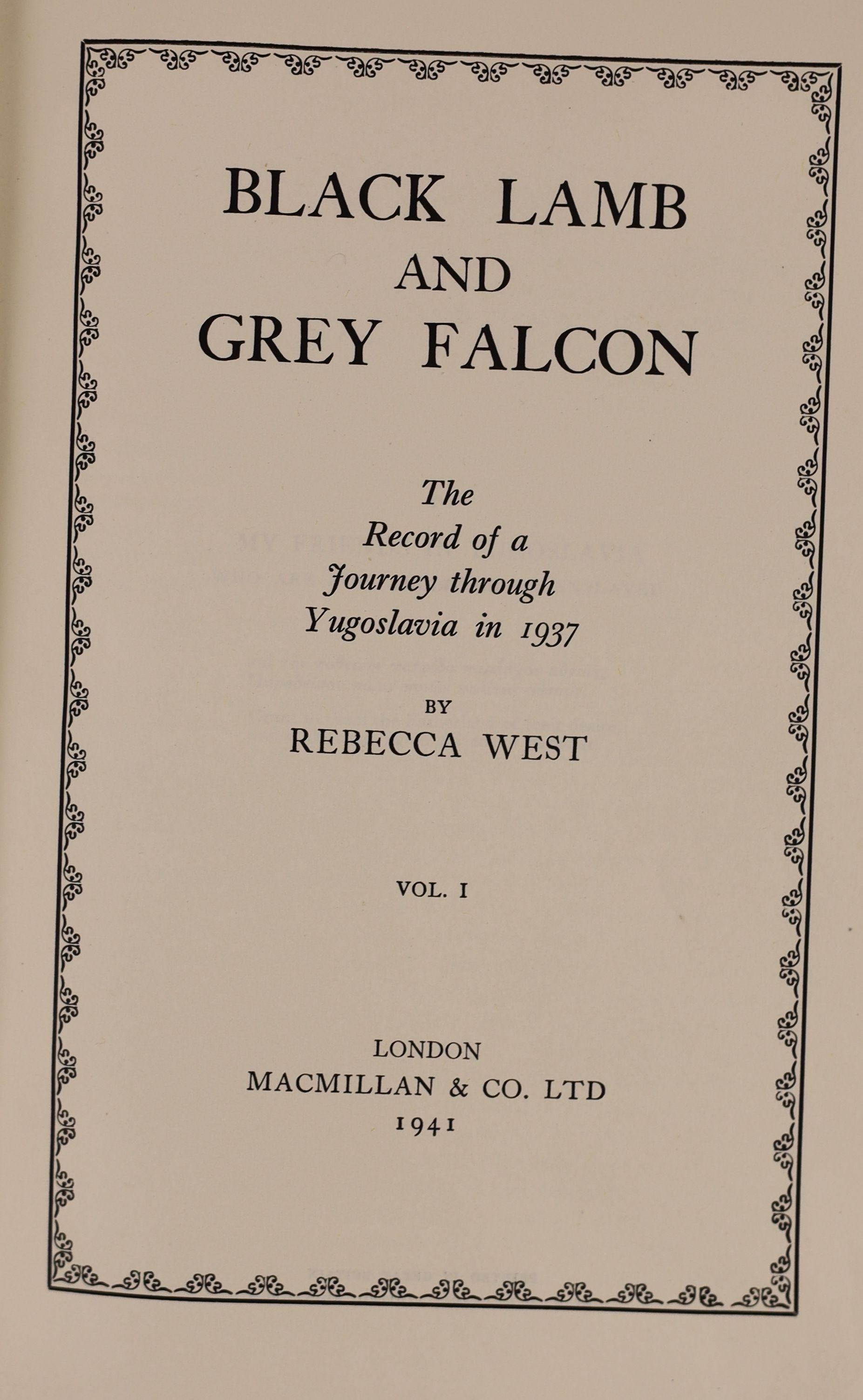 West, Rebecca - Black Lamb and Grey Falcon: The Record of a Journey Through Yugoslavia in 1937, 1st edition, 2 vols, 8vo, green cloth in unclipped d/j’s, cartographic endpapers, with 32 photographic plates, Macmillan & C